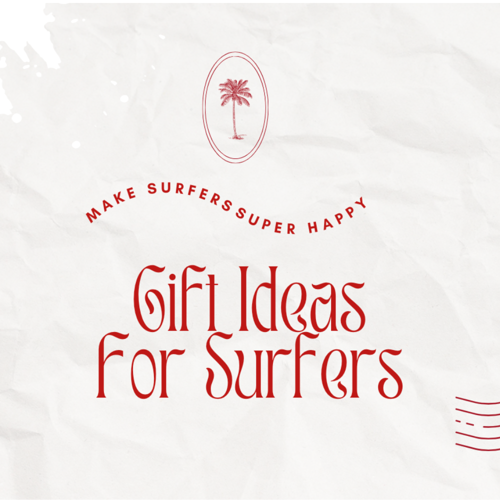 Gift Ideas for Surfers